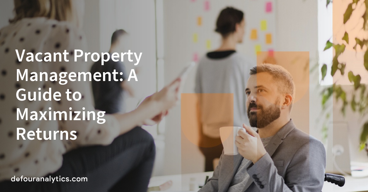 Vacant Property Management A Guide To Maximizing Returns Vacant Property Management A Guide To Maximizing Returns