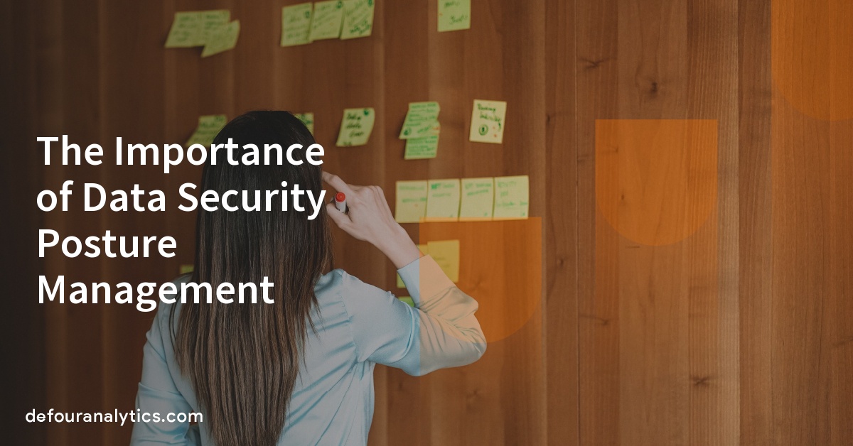 The Importance of Data Security Posture Management