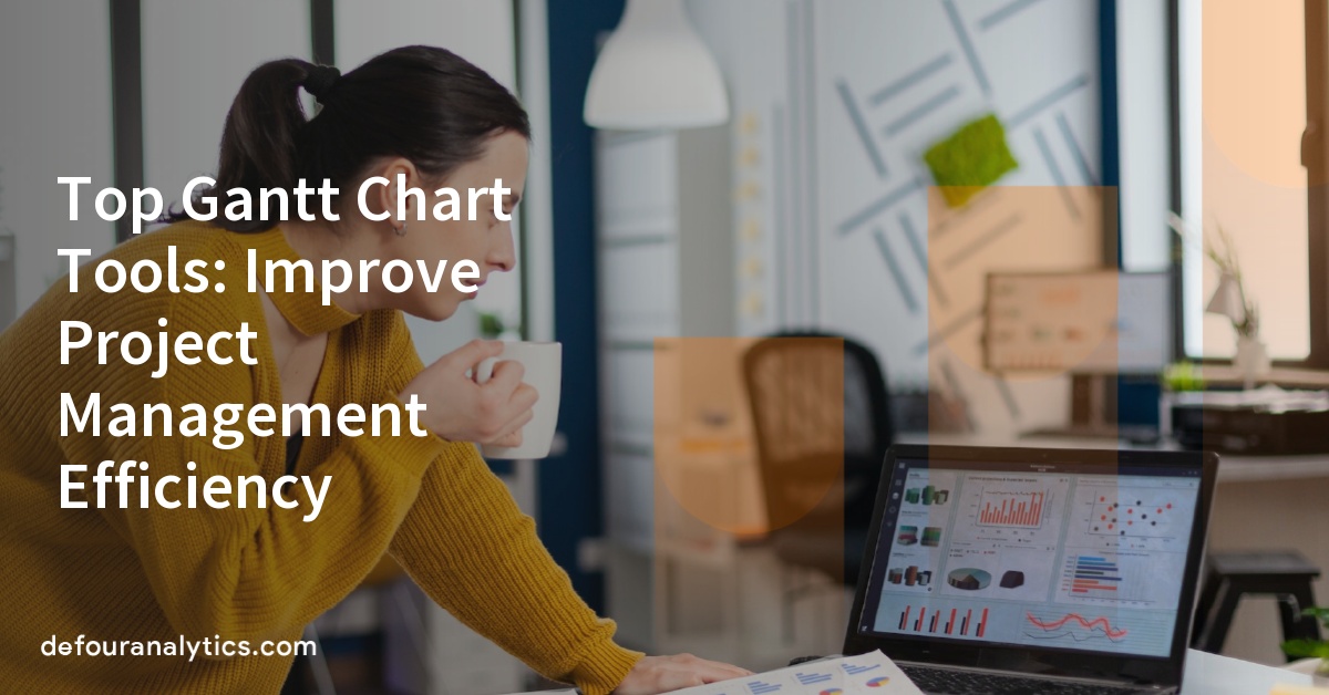 Top Gantt Chart Tools: Improve Project Management Efficiency