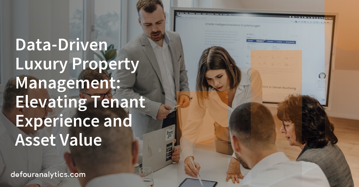 Data-Driven Luxury Property Management: Elevating Tenant Experience and Asset Value
