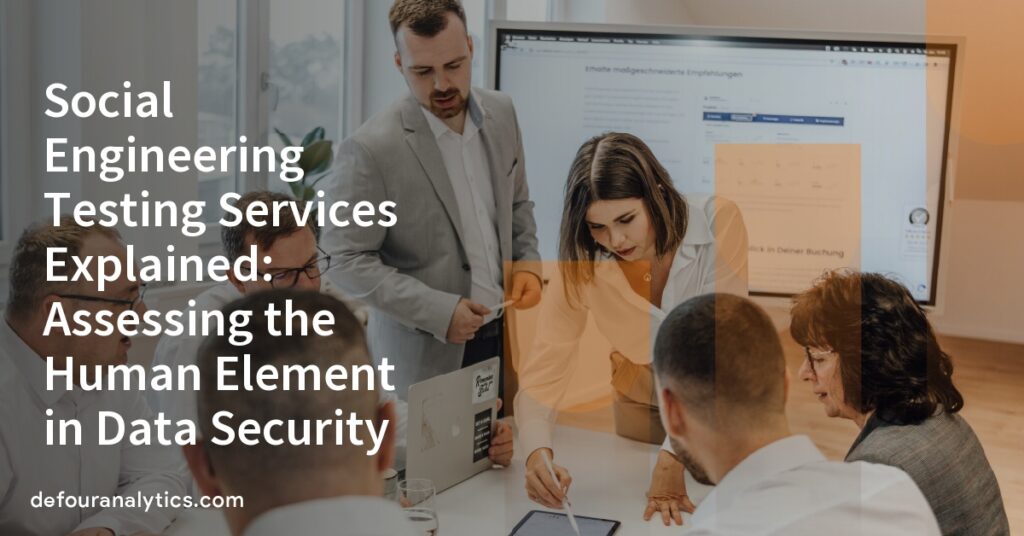 Social Engineering Testing Services Explained: Assessing the Human ...