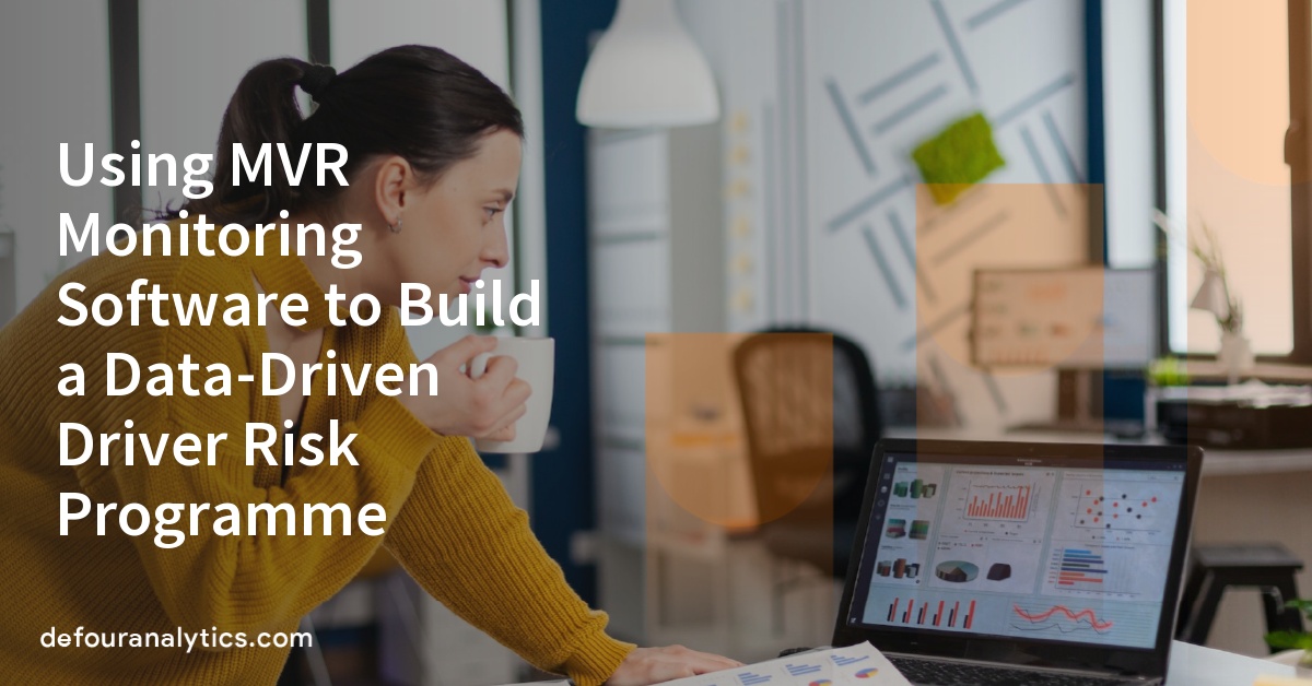 Using MVR Monitoring Software to Build a Data-Driven Driver Risk Programme